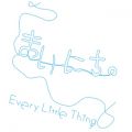 Ao - ܂ɂB / Every Little Thing