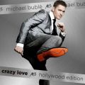Ao - Crazy Love (Hollywood Edition) / Michael Buble