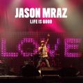 Ao - Life Is Good / Jason Mraz