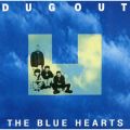 Ao - DUG OUT (fW^E}X^[Eo[W) / THE BLUE HEARTS