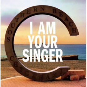 I AM YOUR SINGER / TUI[X^[Y