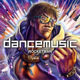 dancemusic / ROCKETMAN
