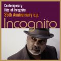 Ao - Contemporary Hits of Incognito`35th Anniversary EDPD / INCOGNITO