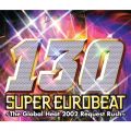 Ao - SUPER EUROBEAT VOLD130`The Global Heat 2002 Request Rush` / SUPER EUROBEAT (VDAD)