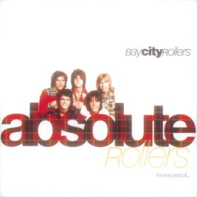 Ao - Absolute Rollers-The Very Best Of Bay City Rollers / Bay City Rollers