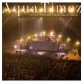 Ao - Aqua Timez AXiE TOUR 2017 FINAL "narrow narrow" / Aqua Timez
