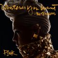 P!NK̋/VO - Whatever You Want (Embody Remix)