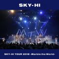 SKY-HI̋/VO - u[(SKY-HI TOUR 2018-Marble the World- <2018.04.28 at ROHM Theater Kyoto>)