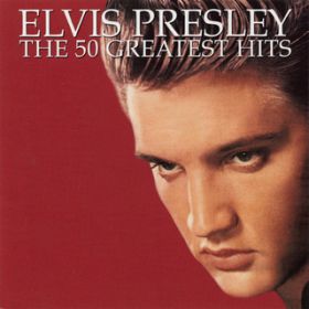 The 50 Greatest Hits / Elvis Presley
