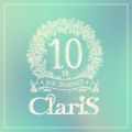 Ao - ClariS 10th year StartinG (y\i)̓ - #1 GJE^[ (o) / ClariS