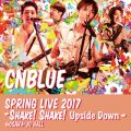 Live -2017 Spring Live - Shake! Shake! Upside Down-