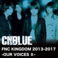 CNBLUE̋/VO - Opening (Live-FNC KINGDOM 2013-2017 -OUR VOICES ?-)