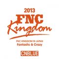 CNBLUE̋/VO - I'm a loner (Live 2013 FNC KINGDOM -Fantastic & Crazy-Part2@Nippon Budokan, Tokyo)