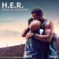 H.E.R.̋/VO - Hold Us Together (From the Disney+ Original Motion Picture "Safety")
