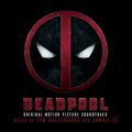 Ao - Deadpool (Original Soundtrack Album) / Junkie XL