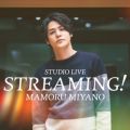 Ao - MAMORU MIYANO STUDIO LIVE `STREAMING!` / {^