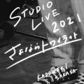 eXт̋/VO - ȂgCCg - STUDIO LIVE 2021 -