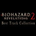 BIOHAZARD REVELATIONS2 Best Track Collection