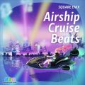 A Lv̋/VO - Ō̎(Airship Cruise Beats Version)