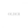 Older (Expanded Edition)