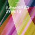 Ao - SkyPeace TOUR2022 Grateful For -LIVE- / XJCs[X