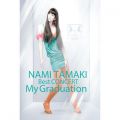 NAMI TAMAKI Best CONCERT"My Graduation"_Live at _TvU_2007^3^31