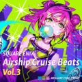 Ao - SQUARE ENIX - Airship Cruise Beats VolD3 / SQUARE ENIX MUSIC