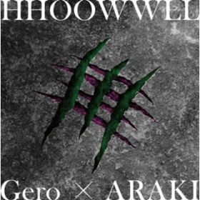 HHOOWWLL / Gero~ARAKI