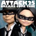 Ao - ATTACK25 / DREAMS COME TRUE