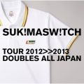 XL}XCb`̋/VO -  (TOUR 2012-2013 "DOUBLES ALL JAPAN")