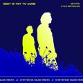 OtB̋/VO - Best Is Yet To Come feat. Kyle Reynolds (Cheyenne Giles Remix)