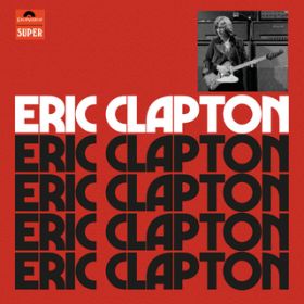 Ao - Eric Clapton (Anniversary Deluxe Edition) / GbNENvg