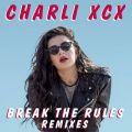 Ao - Break the Rules (Remixes) / Charli XCX
