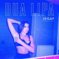 Dua Lipa̋/VO - IDGAF (Anna of the North Remix)
