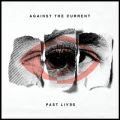 Against The Current̋/VO - Come Alive