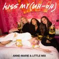 Anne-Marie̋/VO - Kiss My (Uh Oh) [feat. Little Mix ] [Goodboys Remix]