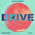 Clean Bandit̋/VO - Drive (feat. Wes Nelson & Topic) [Charlie Hedges & Eddie Craig Remix]