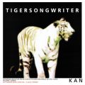 Ao - TIGERSONGWRITER (2010 Remaster) / KAN